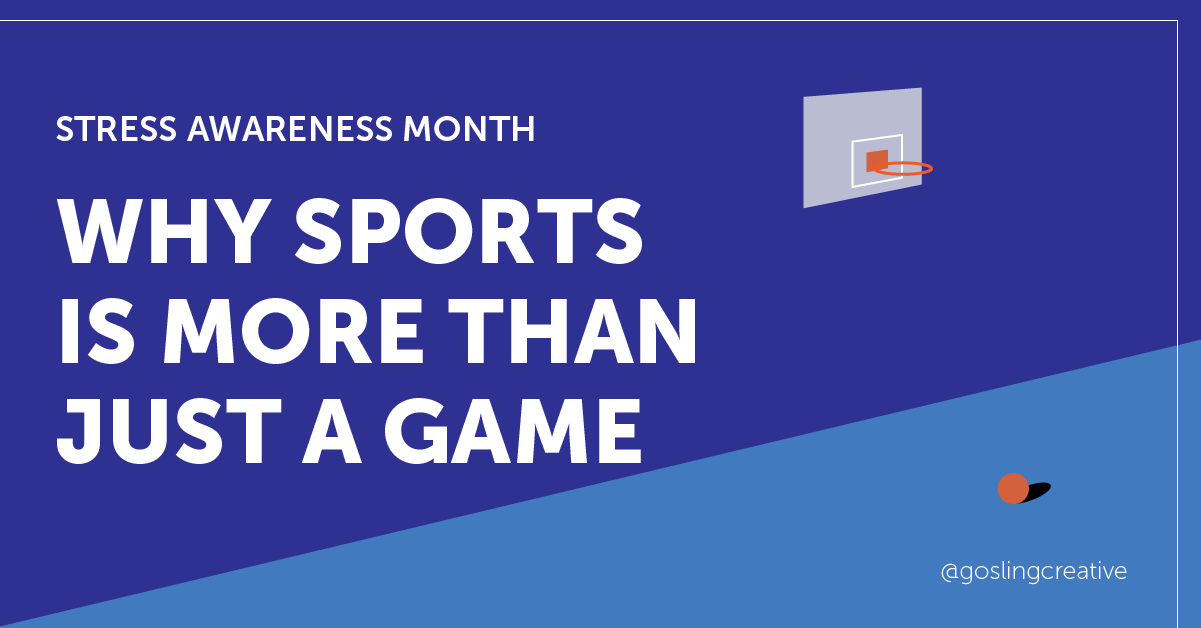 Why sports is more than just a game. Stress Awareness Month 2023